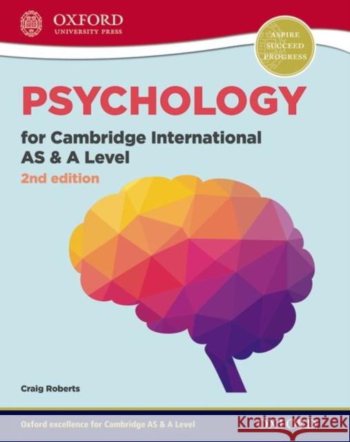 Psychology for Cambridge International as and a Level Student Book: For the 9990 Syllabus Craig Roberts   9780198399681
