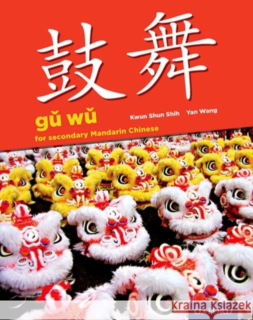 Gu Wu for Secondary Chinese Mandarin: Student Book & CD-ROM [With CDROM] Shih, Kwun Shun 9780198408321 Oxford University Press
