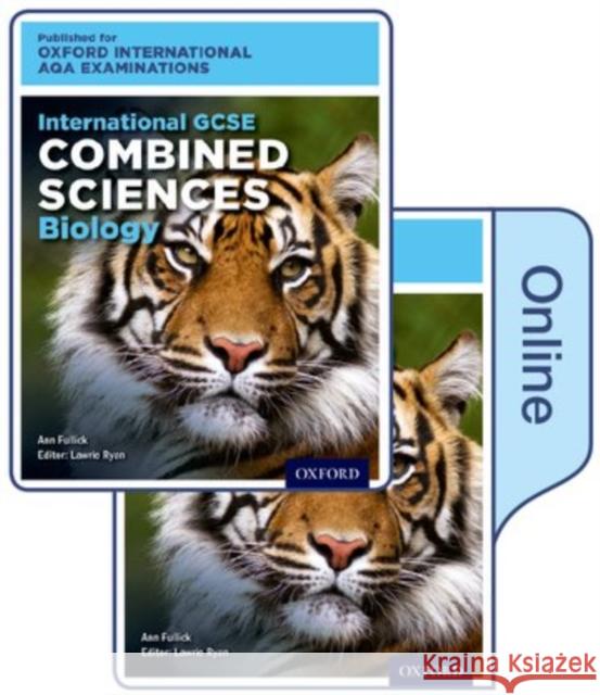 International GCSE Combined Sciences Biology for Oxford International AQA Examinations Ann Fullick Lawrie Ryan  9780198411574