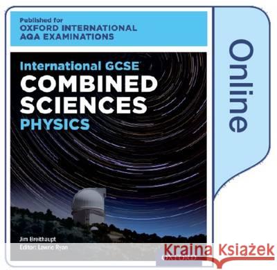 International GCSE Combined Sciences Physics for Oxford International AQA Examinations Jim Breithaupt Lawrie Ryan  9780198411680 Oxford University Press