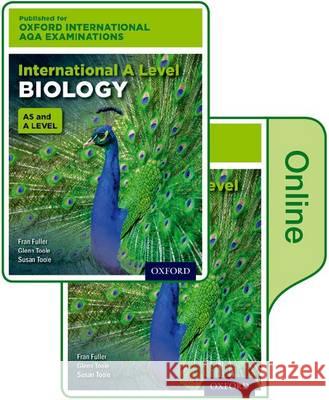 International A Level Biology for Oxford International AQA Examinations: Print & Online Textbook Pack Susan Toole Glenn Toole Fran Fuller 9780198411727