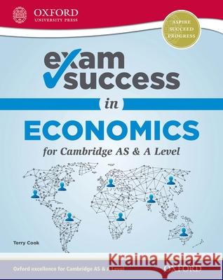 Exam Success in Economics for Cambridge as & a Level Terry Cook 9780198412717 Oxford University Press, USA