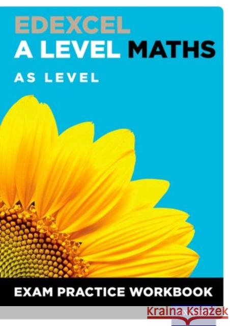 Edexcel A Level Maths: AS Level Exam Practice Workbook David Baker   9780198413189 Oxford University Press