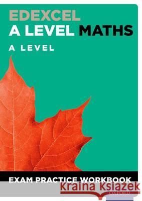Edexcel A Level Maths: A Level Exam Practice Workbook David Baker   9780198413226 Oxford University Press