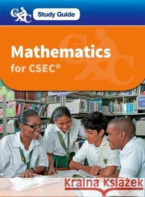CXC Study Guide: Mathematics for CSEC Andrew Manning Ava Mothersill Marcus Caine 9780198414520 Oxford University Press