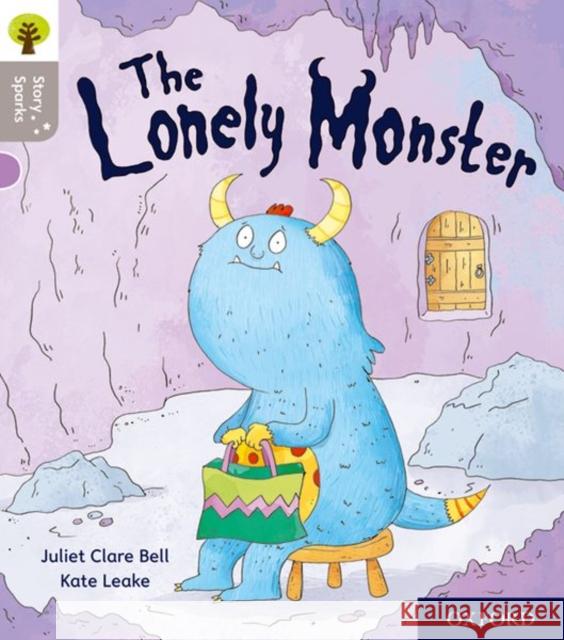 Oxford Reading Tree Story Sparks: Oxford Level 1: The Lonely Monster  Bell, Juliet Clare 9780198414728