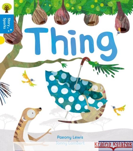 Oxford Reading Tree Story Sparks: Oxford Level 3: Thing Lewis, Paeony 9780198414971