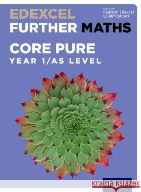 Edexcel Further Maths: Core Pure Year 1/AS Level Student Book  Bowles, David|||Jefferson, Brian|||Rayneau, John 9780198415237 Edexcel Further Maths