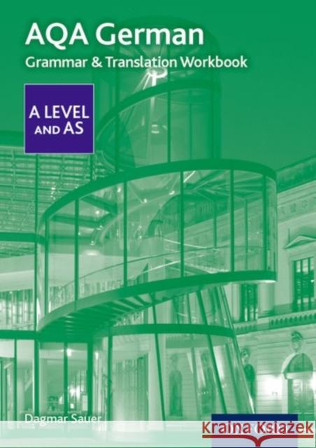 AQA German A Level and AS Grammar & Translation Workbook Dagmar (, Loughborough, United Kingdom) Sauer 9780198415541