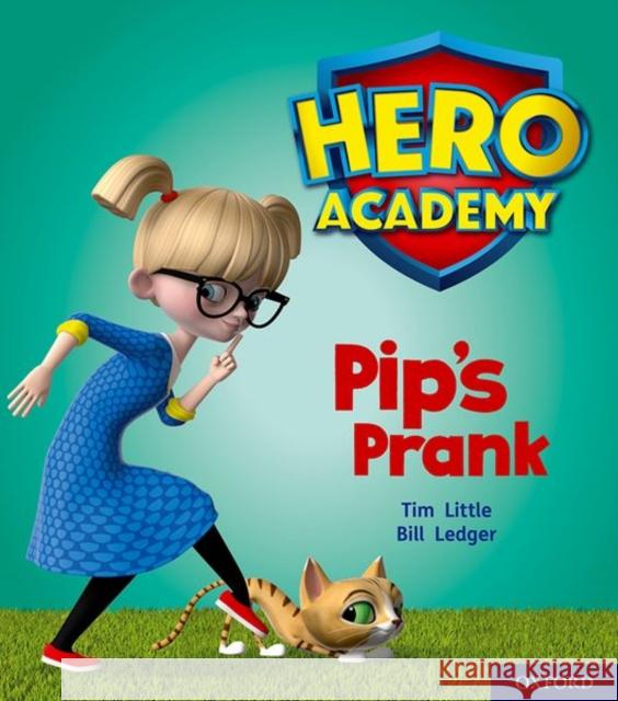 Hero Academy: Oxford Level 1+, Pink Book Band: Pip's Prank Tim Little Bill Ledger  9780198415855 Oxford University Press