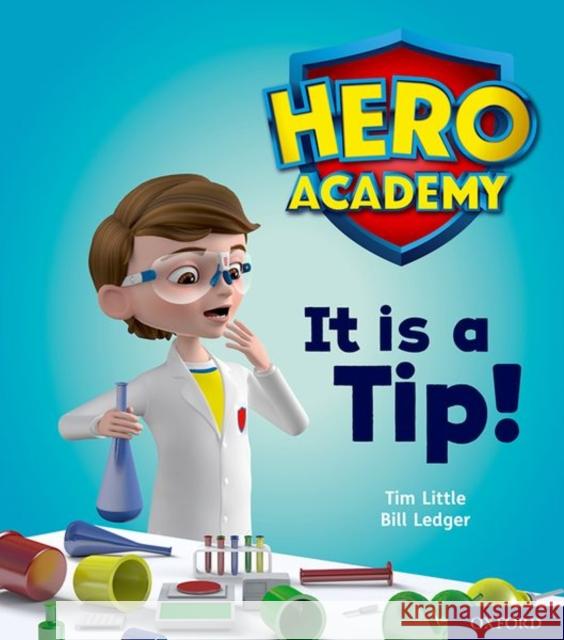 Hero Academy: Oxford Level 1+, Pink Book Band: It is a Tip! Tim Little Bill Ledger  9780198415862 Oxford University Press