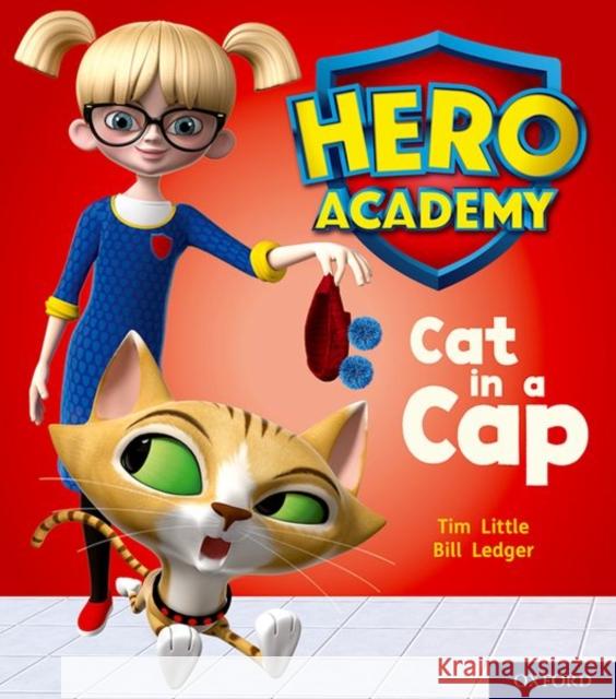 Hero Academy: Oxford Level 1+, Pink Book Band: Cat in a Cap Tim Little Bill Ledger  9780198415893 Oxford University Press