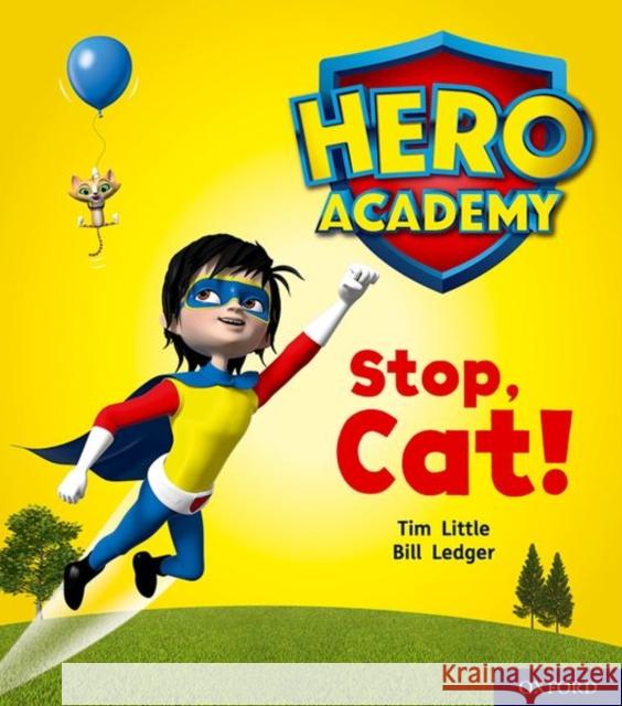 Hero Academy: Oxford Level 1+, Pink Book Band: Stop, Cat! Tim Little Bill Ledger  9780198415909 Oxford University Press