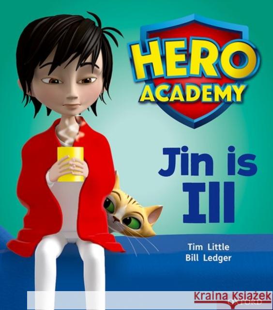 Hero Academy: Oxford Level 1+, Pink Book Band: Jin is Ill Tim Little Bill Ledger  9780198415930 Oxford University Press