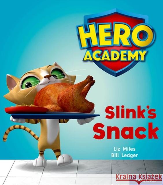 Hero Academy: Oxford Level 2, Red Book Band: Slink's Snack Liz Miles Bill Ledger  9780198416012 Oxford University Press