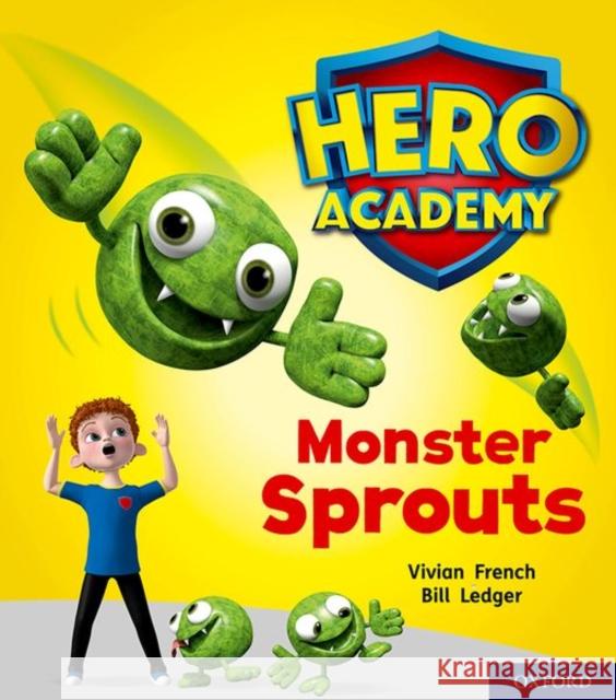 Hero Academy: Oxford Level 5, Green Book Band: Monster Sprouts Vivian French Bill Ledger  9780198416210 Oxford University Press