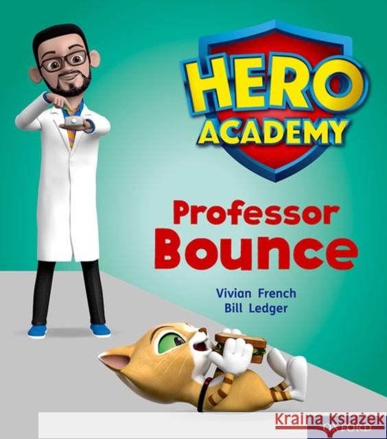 Hero Academy: Oxford Level 6, Orange Book Band: Professor Bounce Vivian French Bill Ledger  9780198416302 Oxford University Press