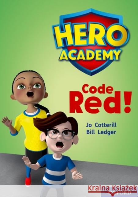 Hero Academy: Oxford Level 12, Lime+ Book Band: Code Red! Jo Cotterill Bill Ledger  9780198416814 Oxford University Press