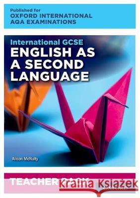 International GCSE English as a Second Language for Oxford International AQA Examinations: Teacher Pack and Audio CD Alison McNulty   9780198417163