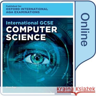 International GCSE Computer Science for Oxford International AQA Examinations Page, Alison 9780198417323