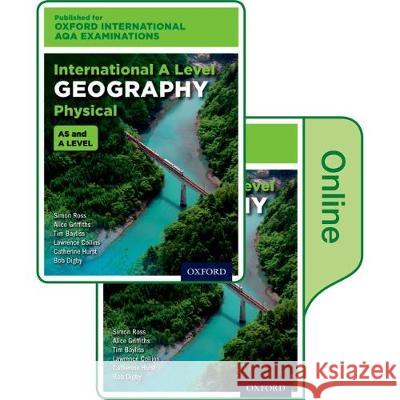 Oxford International AQA Examinations: International A Level Physical Geography: Print and Online Textbook Pack Simon Ross Alice Griffiths Lawrence Collins 9780198417477 Oxford University Press