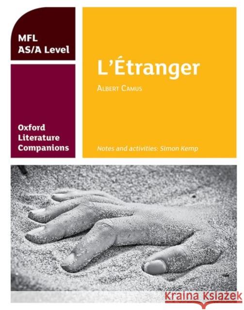 Oxford Literature Companions: L'Etranger: study guide for AS/A Level French set text Simon Kemp 9780198418344