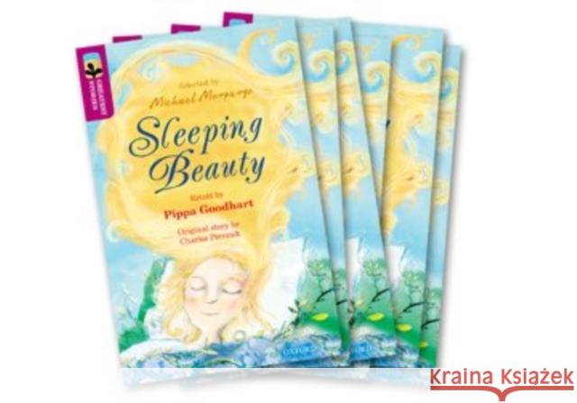 Oxford Reading Tree TreeTops Greatest Stories: Oxford Level 10: Sleeping Beauty Pack 6 Goodhart, Pippa, Perrault, Charles 9780198418566 