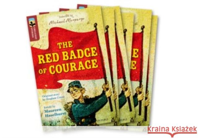 Oxford Reading Tree TreeTops Greatest Stories: Oxford Level 15: The Red Badge of Courage Pack 6 Haselhurst, Maureen, Crane, Stephen 9780198418719 