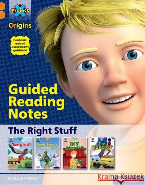 Project X Origins: Orange Book Band, Oxford Level 6: The Right Stuff: Guided reading notes Pickton, Lindsay, Chen, Christine 9780198419006 