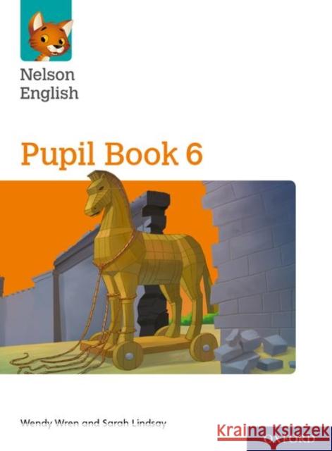 Nelson English: Year 6/Primary 7: Pupil Book 6 Wren, Wendy, Lindsay, Sarah 9780198419860 Oxford University Press