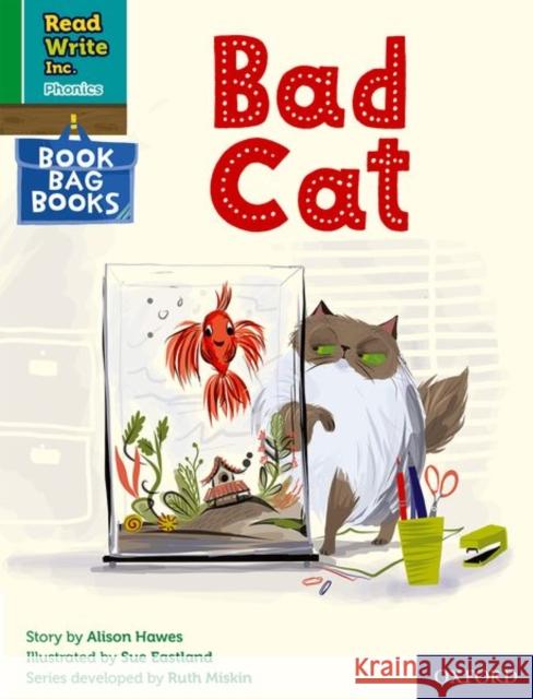 Read Write Inc. Phonics: Green Set 1 Book Bag Book 3 A bad cat Alison Hawes Sue Eastland  9780198420002 Oxford University Press
