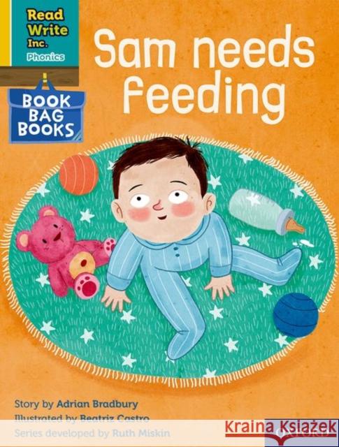 Read Write Inc. Phonics: Yellow Set 5 Book Bag Book 7 Sam needs feeding Adrian Bradbury Beatriz Castro  9780198420545