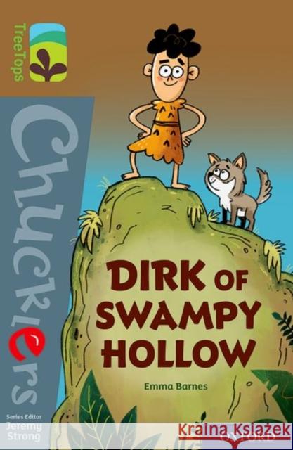 Oxford Reading Tree TreeTops Chucklers: Oxford Level 18: Dirk of Swampy Hollow Emma Barnes Lee Cosgrove Jeremy Strong 9780198420965