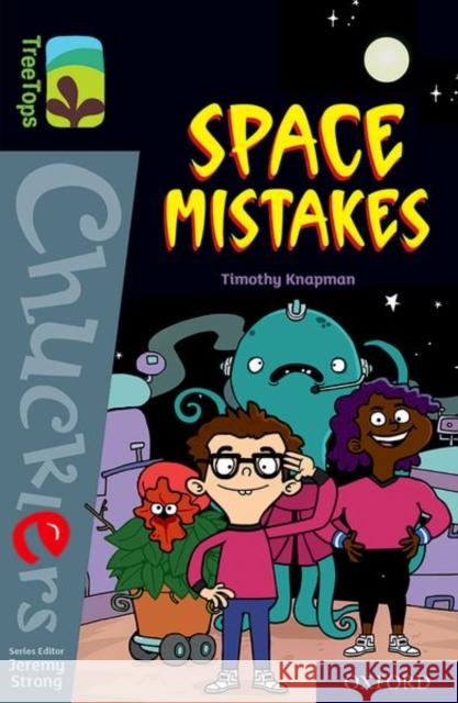 Oxford Reading Tree TreeTops Chucklers: Oxford Level 20: Space Mistakes Timothy Knapman Seb Burnett Jeremy Strong 9780198420972 Oxford University Press