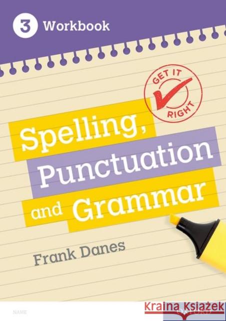 Get It Right: KS3; 11-14: Spelling, Punctuation and Grammar Workbook 3 Frank Danes Jill Carter  9780198421559 Oxford University Press