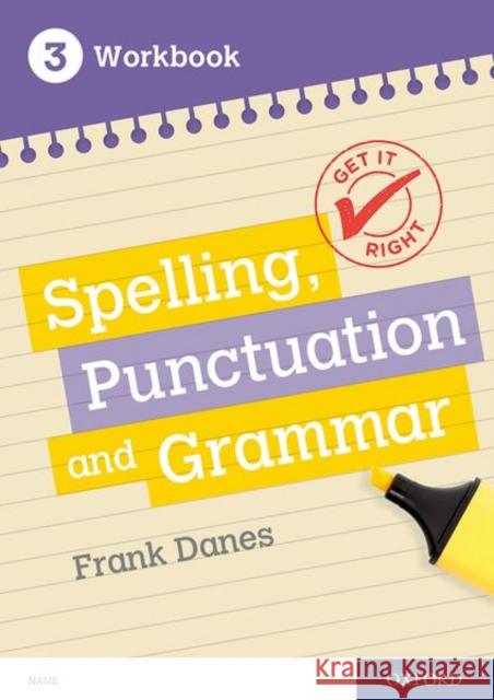 Get It Right: KS3; 11-14: Spelling, Punctuation and Grammar Workbook 3 Frank Danes Jill Carter  9780198421559