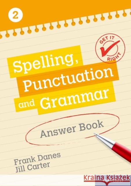 Get It Right: KS3; 11-14: Spelling, Punctuation and Grammar Answer Book 2 Frank Danes Jill Carter  9780198421573 Oxford University Press