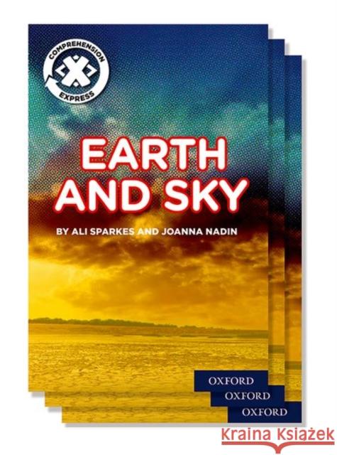 Project X Comprehension Express: Stage 1: Earth and Sky Pack of 15 Sparkes, Ali, Nadin, Joanna 9780198422563 