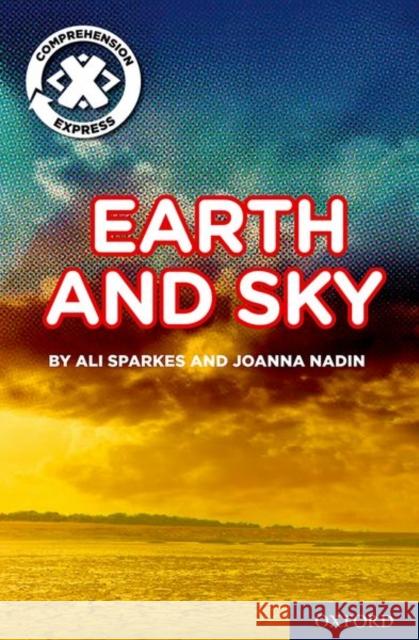 Project X Comprehension Express: Stage 1: Earth and Sky Pack of 6 Sparkes, Ali, Nadin, Joanna 9780198422570 
