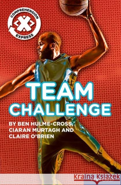 Project X Comprehension Express: Stage 2: Team Challenge Pack of 6 Hulme-Cross, Ben, Murtagh, Ciaran, O'Brien, Claire 9780198422662