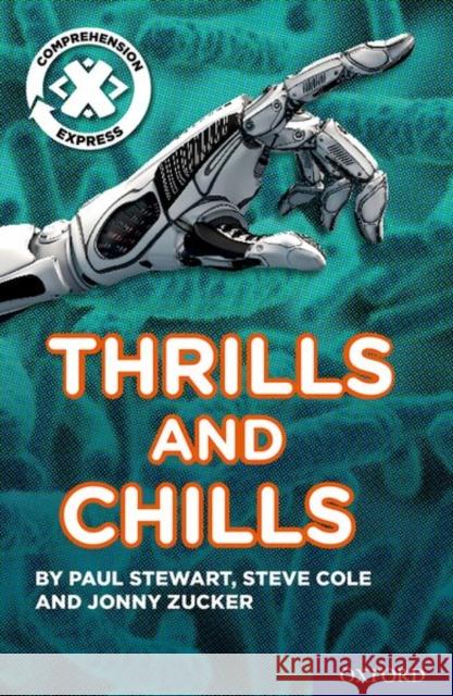 Project X Comprehension Express: Stage 3: Thrills and Chills Pack of 6 Zucker, Jonny, Stewart, Paul, Cole, Steve 9780198422693