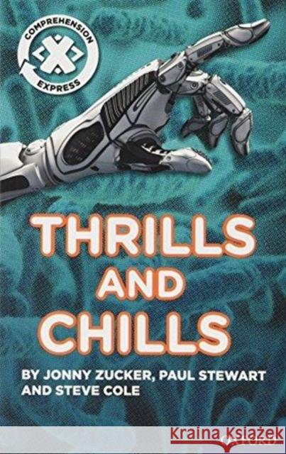 Project X Comprehension Express: Stage 3: Thrills and Chills Pack of 6  Zucker, Jonny|||Stewart, Paul|||Cole, Steve 9780198422709