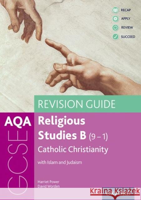 AQA GCSE Religious Studies B: Catholic Christianity with Islam and Judaism Revision Guide David (, South Molton, UK) Worden 9780198422877 Oxford University Press