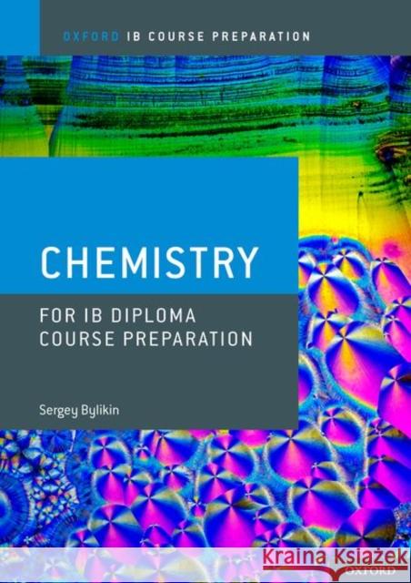 Ib Diploma Programme Course Preparation: Chemistry Sergey Bylikin 9780198423553 Oxford University Press