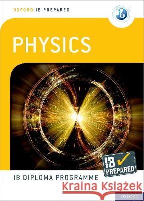 Ib Prepared Physics Student Book Homer 9780198423713 Oxford University Press