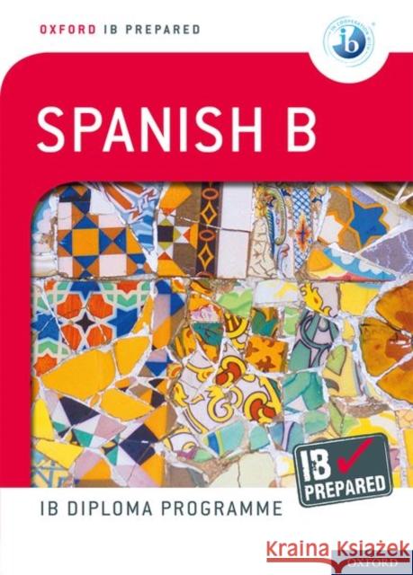 Ib Spanish B: Skills & Practice Carina Gambluch 9780198424741