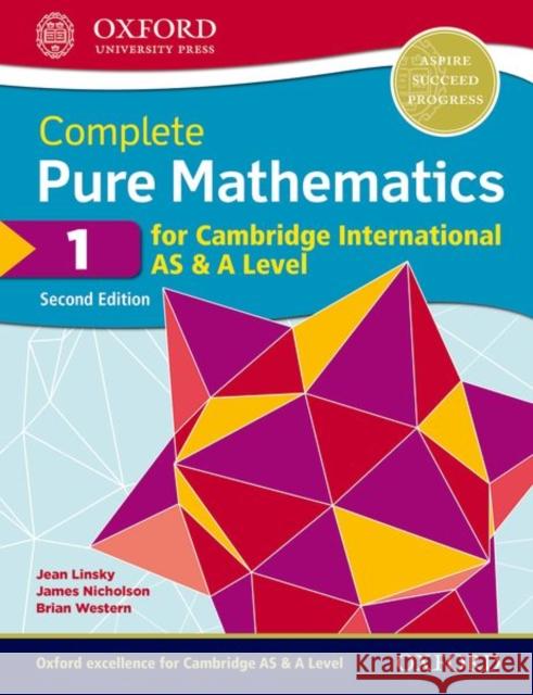 Complete Pure Mathematics 1 for Cambridge International AS & A Level Nicholson, James 9780198425106 Oxford University Press