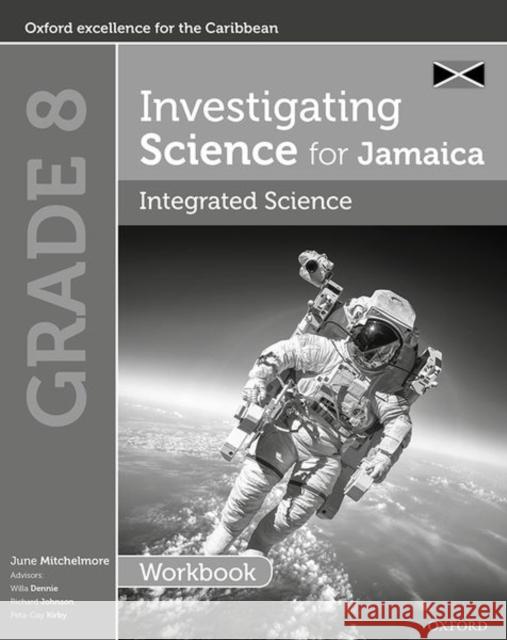 Investigating Science for Jamaica: Integrated Science Workbook: Grade 8 Mitchelmore, June 9780198426875 