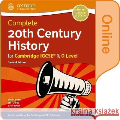 Complete 20th Century History for Cambridge IGCSE® & O Level Cantrell, John, Smith, Neil, Smith, Peter 9780198427681