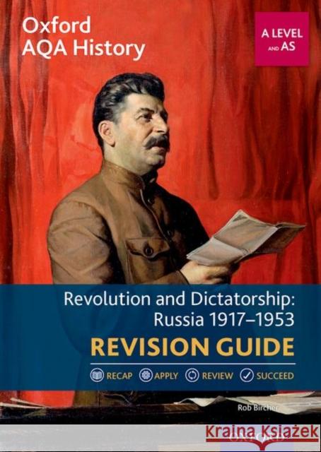 Oxford AQA History for A Level: Revolution and Dictatorship: Russia 1917-1953 Revision Guide Rob Bircher   9780198432524 Oxford University Press